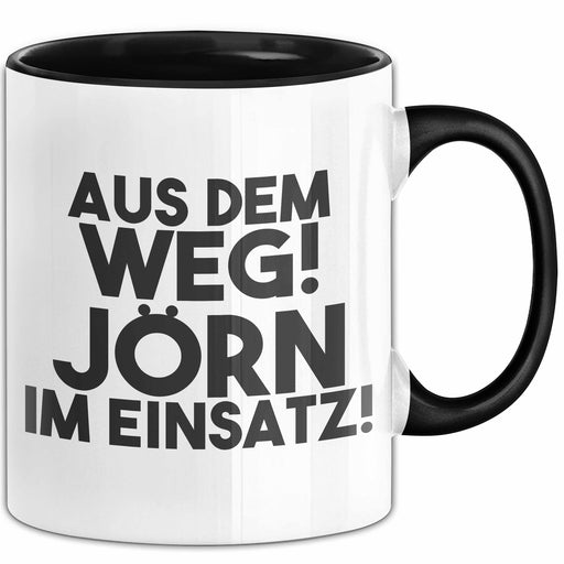Joern Tasse Aus Dem Weg! Joern Im Einsatz! Geschenk Schwarz Trendation