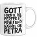 Petra Tasse Geschenk Gott Formte Die Perfekte Frau Petra Geschenkidee Weiß Trendation