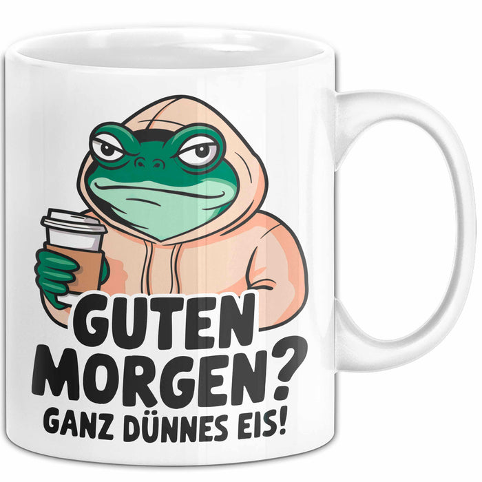 Sarkastischer Frosch Tasse Geschenk Lustige Geschenkidee Spruch Guten Morgen? Ganz Dünnes Eis Weiß Trendation