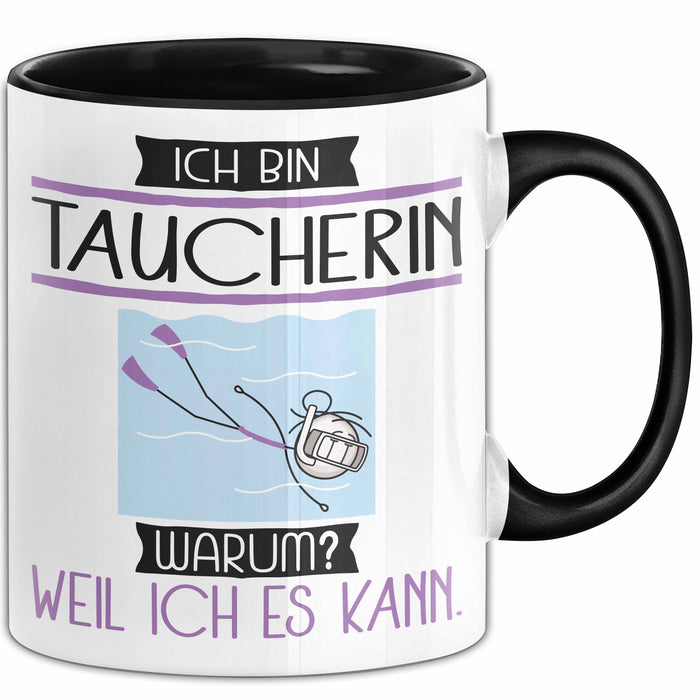 Taucherin Tasse Geschenk Ich Bin Taucherin Warum Weil Ich Es Kann Geschenkidee Geburtstag Trendation