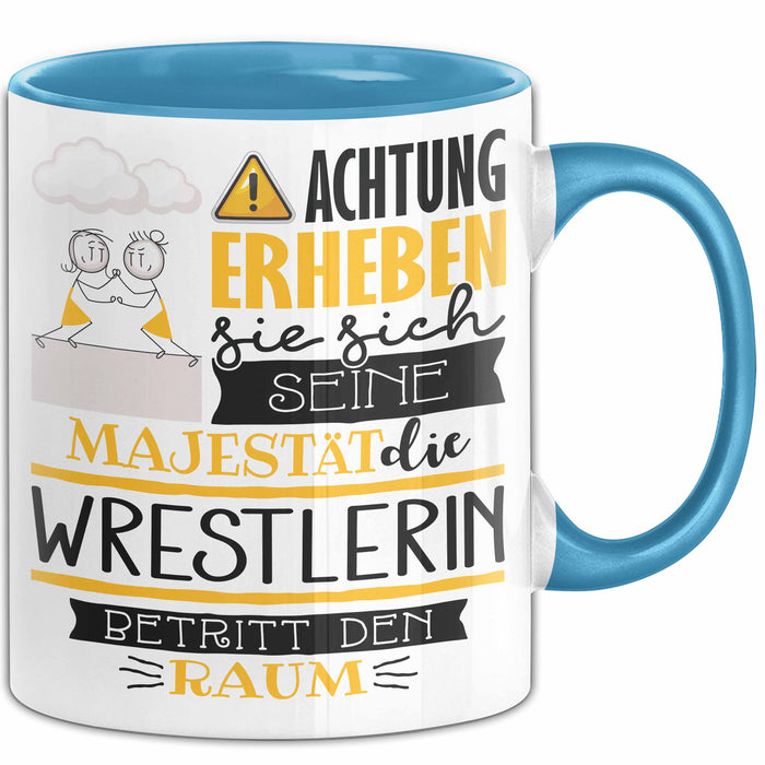 Wrestlerin Tasse Geschenk Lustiger Spruch Bitte Erheben Sie Sich Seine Majestät Die Wrestlerin Betritt Den Raum Blau Trendation