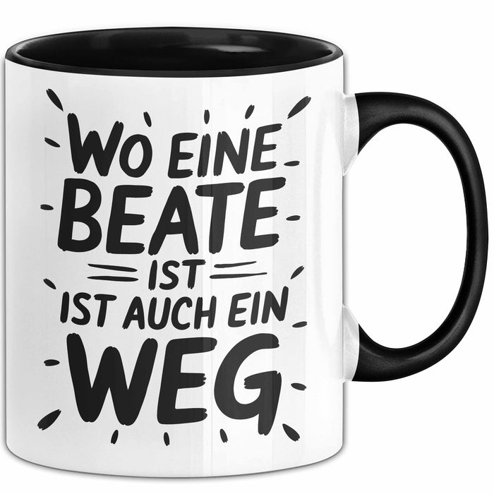 Beate Tasse Geschenk Wo Eine Beate Ist Ist Auch Ein Weg Geschenkidee Becher mit Name Schwarz Trendation