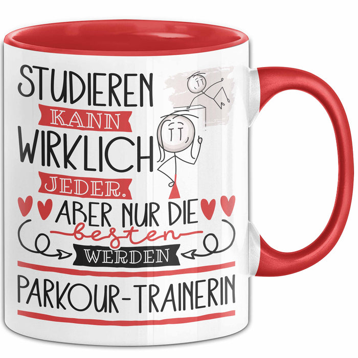 Parkour-Trainerin Tasse Lustiges Geschenk Studieren Kann Wirklich Jeder Nur Die Besten Werden Parkour-Trainerin Rot Trendation
