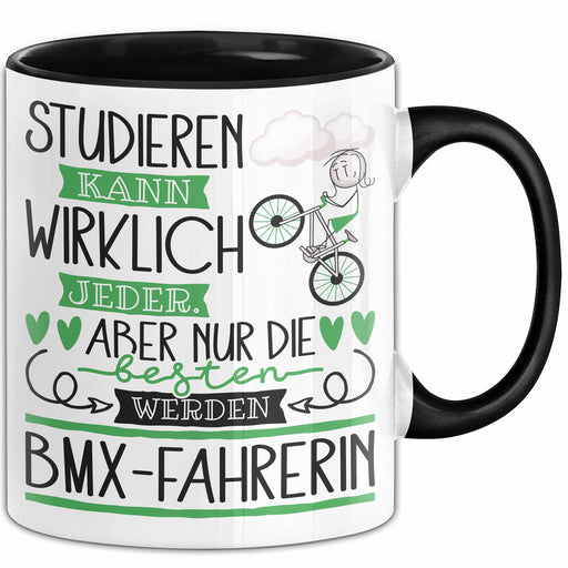 BMX-Fahrerin Tasse Lustiges Geschenk Studieren Kann Wirklich Jeder Nur Die Besten Werden BMX-Fahrerin Trendation