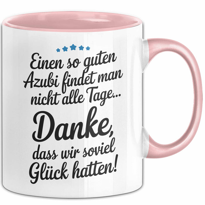 Büroarbeit Kollege Wertschätzung Tasse Geschenk Lustige Geschenkidee Spruch Einen Zu Guten Azubi Findet Man Nicht Alle Tage Rosa Trendation