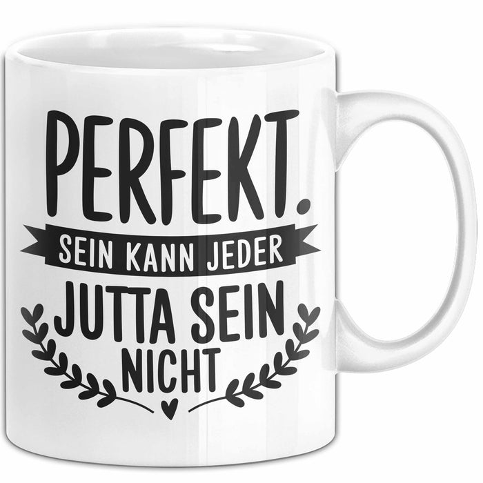 Jutta Tasse Geschenk Perfekt Sein Kann Jeder Geschenkidee Geburtstag Weiß Trendation