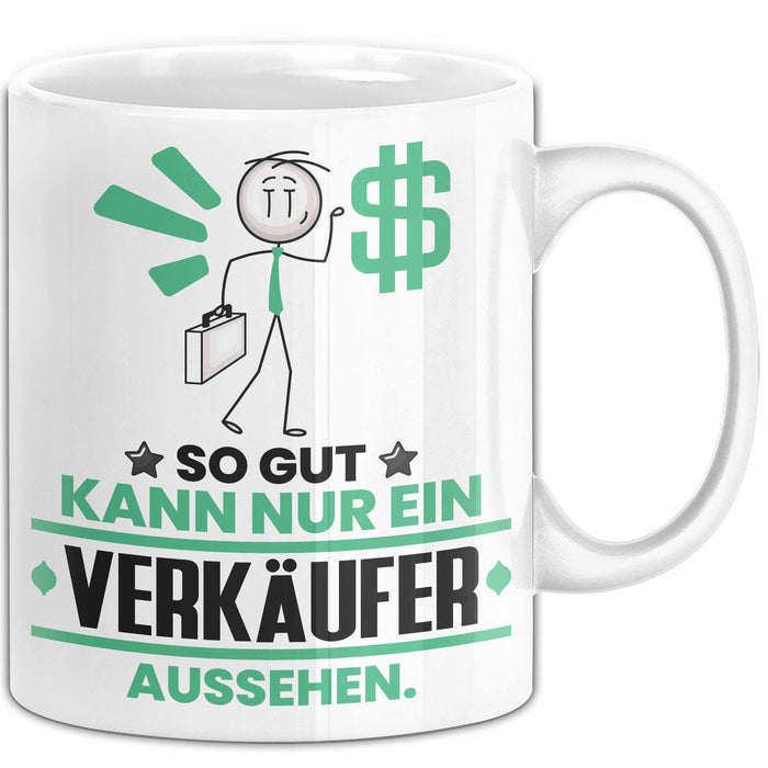 Verkäufer Geschenk Tasse So Gut Kann Nur Ein Verkäufer Aussehen Geschenkidee Kaffee-Becher Weiß Trendation