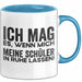 Deutschlehrer Unterricht Tasse Geschenk Lustige Geschenkidee Spruch Ich Mag Es Wenn Mich Meine Schüler In Ruhe Lassen Blau Trendation