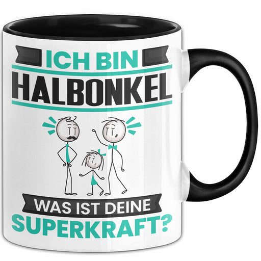 Halbonkel Tasse Geschenk für Halbonkel Geburtstag Lustiger Spruch Kaffee-Becher Was Ist Deine Superkraft Schwarz Trendation