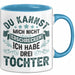 Vater Von 3 Kindern Du Kannst Mich Nicht Erschrecken Ich Habe 3 Töchter Becher Tasse Blau Trendation