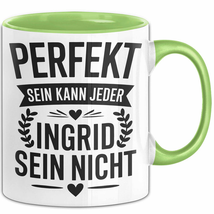 Ingrid Tasse Geschenk Perfekt Sein Kann Jeder Geschenkidee Geburtstag Grün Trendation