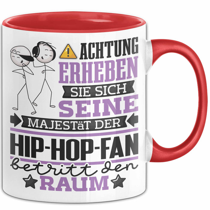 Hip-Hop-Fan Geschenk Tasse Lustiger Spruch Erheben Sie Sich Der Hip-Hop-Fan Betritt den Raum Rot Trendation