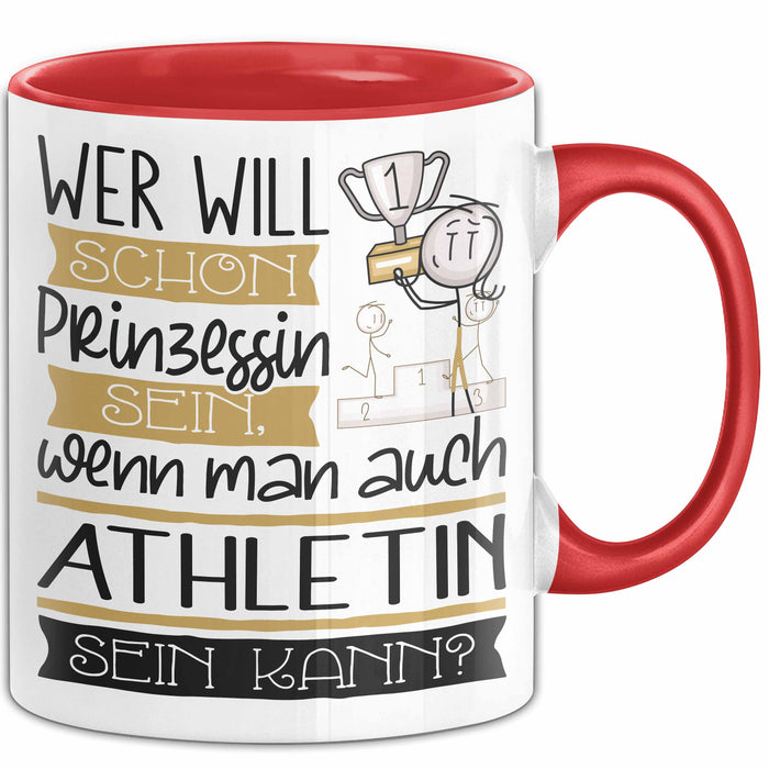 Athletin Tasse Geschenk Spruch Wer Will Schon Prinzessin Sein Wenn Man Auch Athletin Sein Kann Rot Trendation