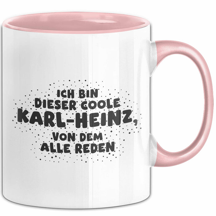 Karl-Heinz Tasse Ich Bin Dieser Coole Karl-Heinz, Von Dem Alle Reden