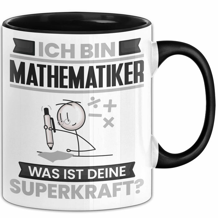 Mathematiker Tasse Geschenk für Mathematiker Geburtstag Lustiger Spruch Kaffee-Becher Was Ist Deine Superkraft Schwarz Trendation