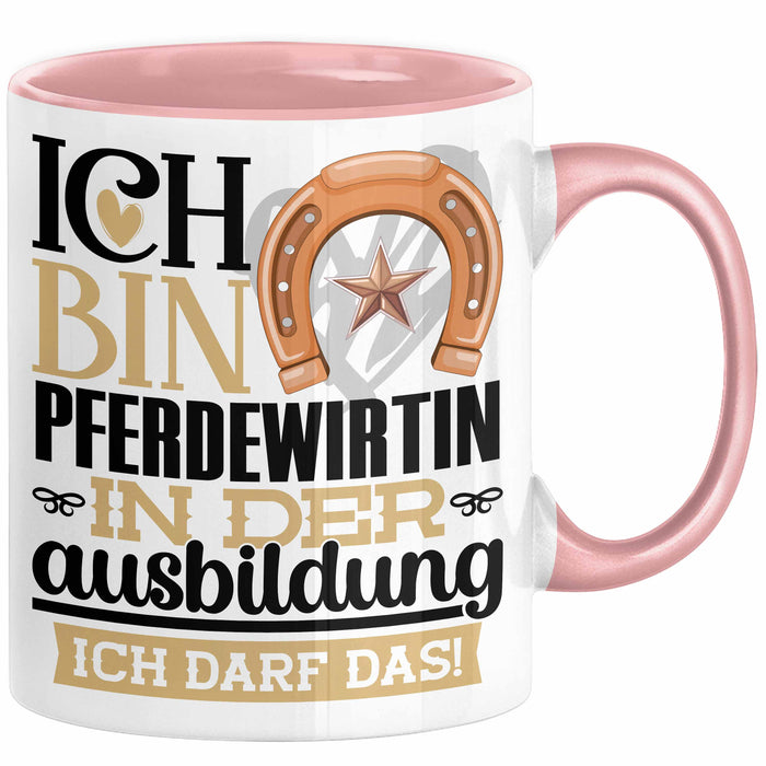 Pferdewirtin Ausbildung Start Geschenk Tasse Ich Bin Pferdewirtin In Der Ausbildung Ich Darf Das Kaffee-Becher Geschenkidee Rosa Trendation
