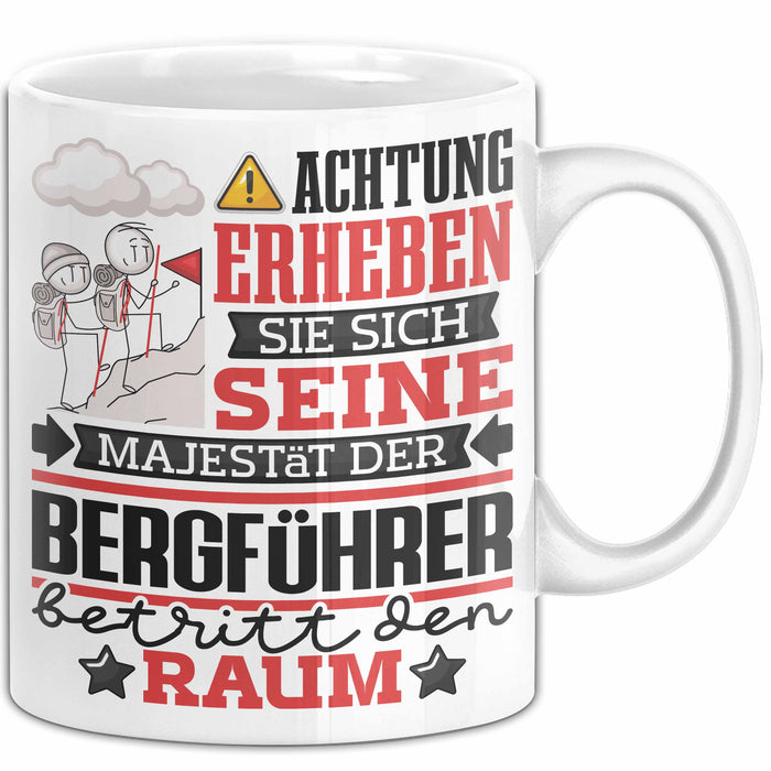 Bergführer Geschenk Tasse Lustiger Spruch Erheben Sie Sich Der Bergführer Betritt den Raum Weiß Trendation