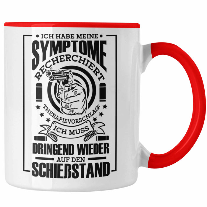 Lustige Schießen-Tasse für Sportschützen Geschenk Ich Muss Dringend Wieder Auf Den Schießstand Rot Trendation