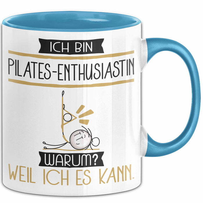 Pilates-Enthusiastin Tasse Geschenk Ich Bin Pilates-Enthusiastin Warum Weil Ich Es Kann Geschenkidee Geburtstag Blau Trendation