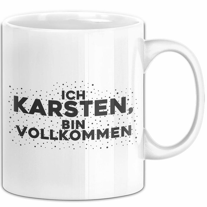 Karsten Tasse Ich Karsten, Bin Vollkommen Geschenk