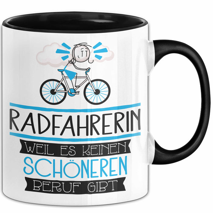 Radfahrerin Weil Es Keinen Schöneren Beruf Gibt Tasse Geschenk für Eine Radfahrerin Lustig Trendation
