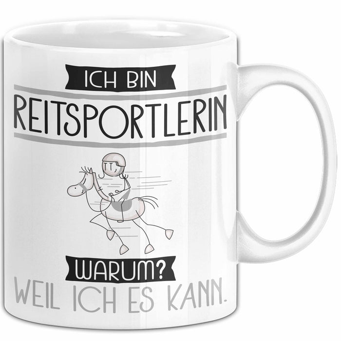 Reitsportlerin Tasse Geschenk Ich Bin Reitsportlerin Warum Weil Ich Es Kann Geschenkidee Geburtstag Weiß Trendation