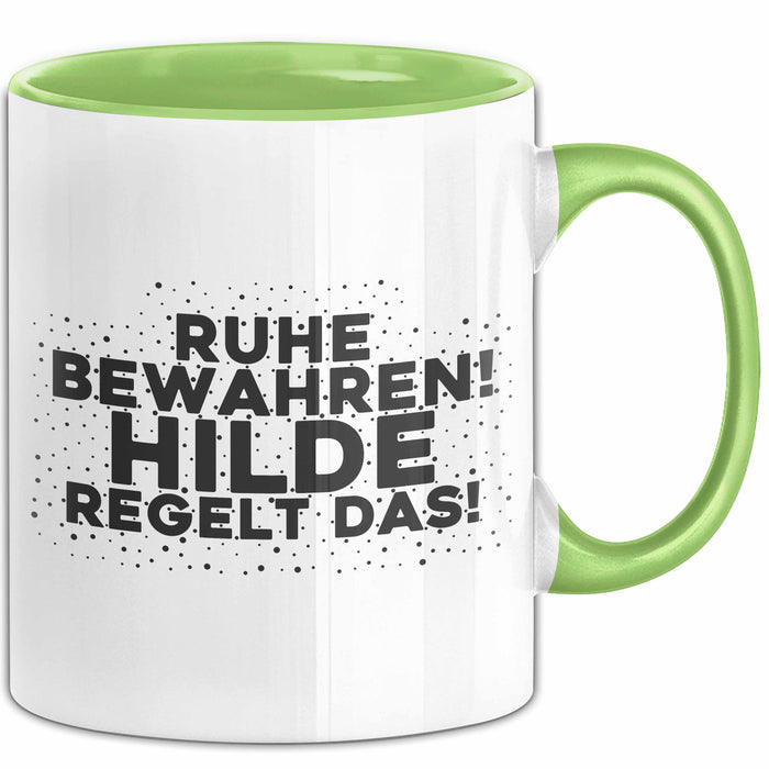 Hilde Tasse Ruhe Bewahren! Hilde Regelt Das! Geschenk Grün Trendation