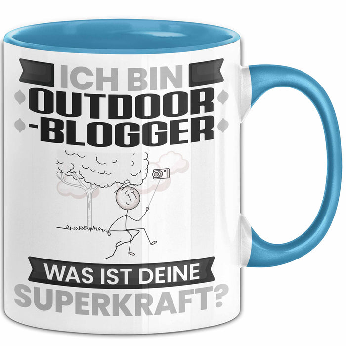 Outdoor-Blogger Tasse Geschenk für Outdoor-Blogger Geburtstag Lustiger Spruch Kaffee-Becher Was Ist Deine Superkraft Blau Trendation