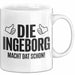 Ingeborg Tasse Geschenk Die Ingeborg Macht Dat Schon Geschenkidee Becher mit Name Weiß Trendation