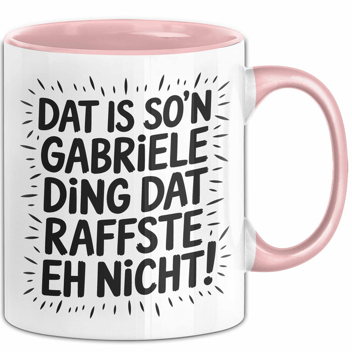Gabriele Tasse Geschenk Dat Is So'n Gabriele Ding Dat Raffste Eh Nicht Geschenkidee Becher mit Name Rosa Trendation