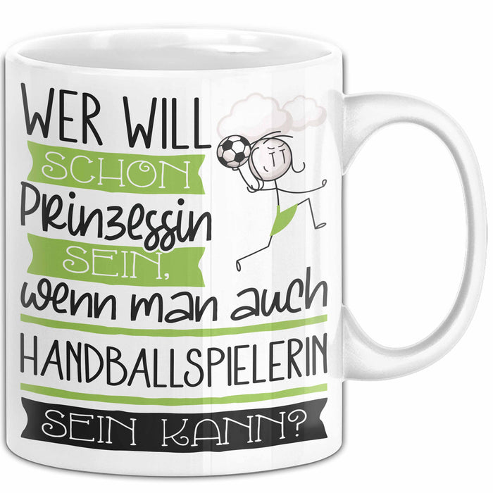 Handballspielerin Tasse Geschenk Spruch Wer Will Schon Prinzessin Sein Wenn Man Auch Handballspielerin Sein Kann Weiß Trendation