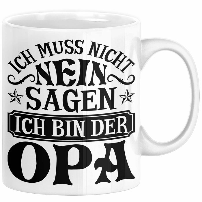 Opa Tasse Geschenk Bester Opa Geschenkidee Kaffee-Becher Geburtstag Ich Muss Nicht Nein Sagen Ich Bin Der Opa Weiß Trendation