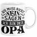 Opa Tasse Geschenk Bester Opa Geschenkidee Kaffee-Becher Geburtstag Ich Muss Nicht Nein Sagen Ich Bin Der Opa Weiß Trendation