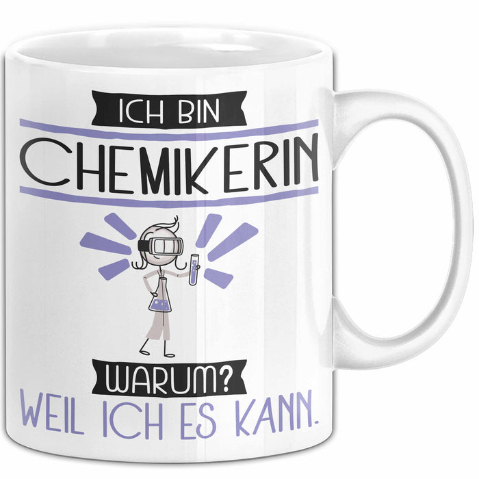 Chemikerin Tasse Geschenk Ich Bin Chemikerin Warum Weil Ich Es Kann Geschenkidee Geburtstag Weiß Trendation
