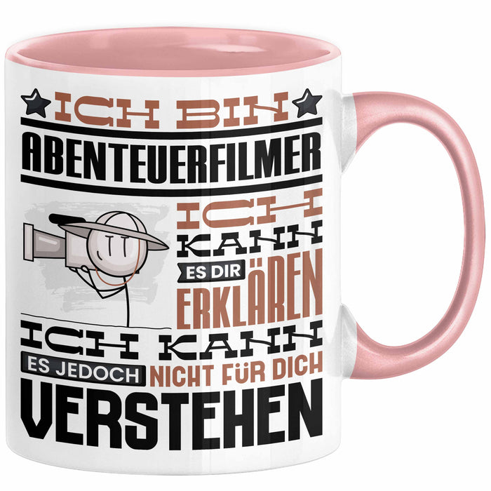 Abenteuerfilmer Geschenk Kaffee-Tasse Geschenkidee für Abenteuerfilmer Ich Bin Abenteuerfilmer Ich Kann Es Dir Erklären Jedoch Nicht Für Dich Verstehen Spruch Lustig Rosa Trendation