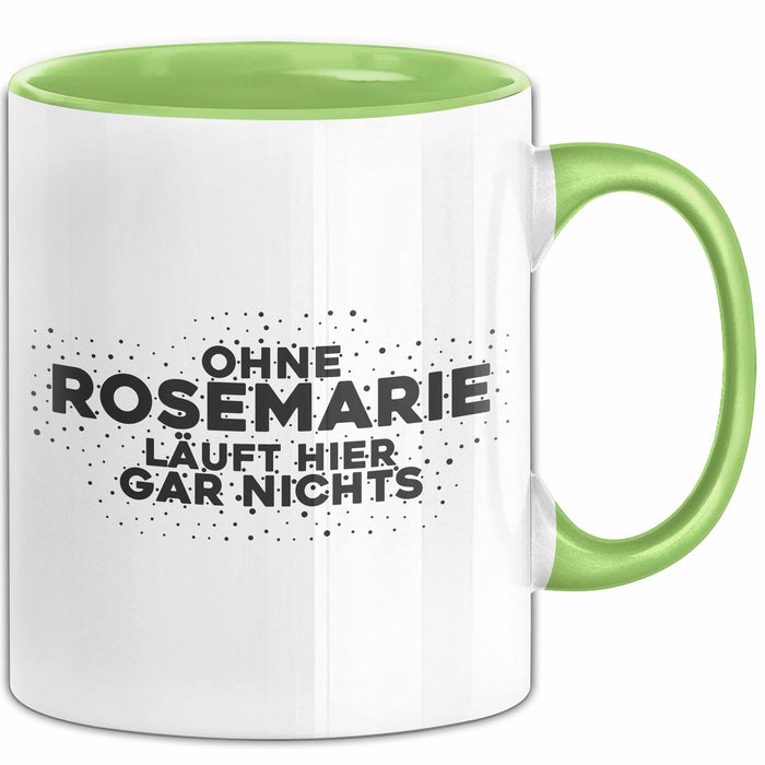 Rosemarie Tasse Ohne Rosemarie Laeuft Hier Gar Nichts Geschenk