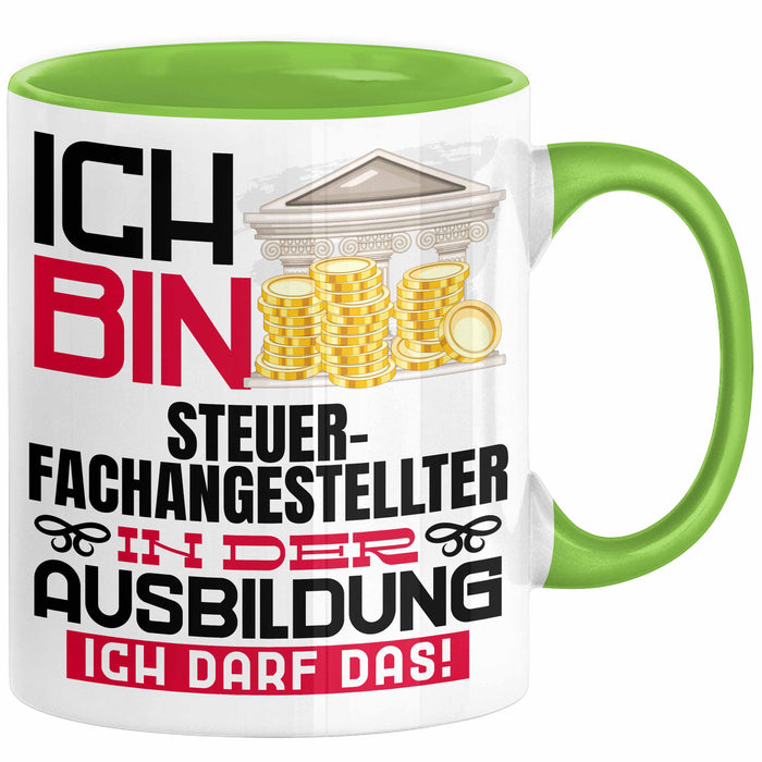 Steuerfachangestellter Ausbildung Tasse Geschenk Ich Bin Steuerfachangestellter In Der Ausbildung Ich Darf Das Geschenkidee Spruch Grün Trendation