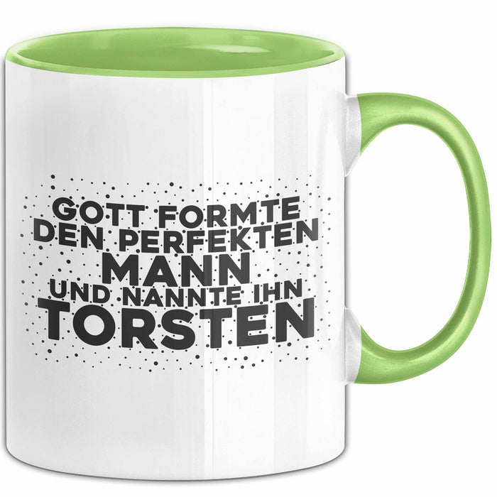 Torsten Tasse Gott Formte Den Perfekten Mann Und Nannte Ihn Torsten
