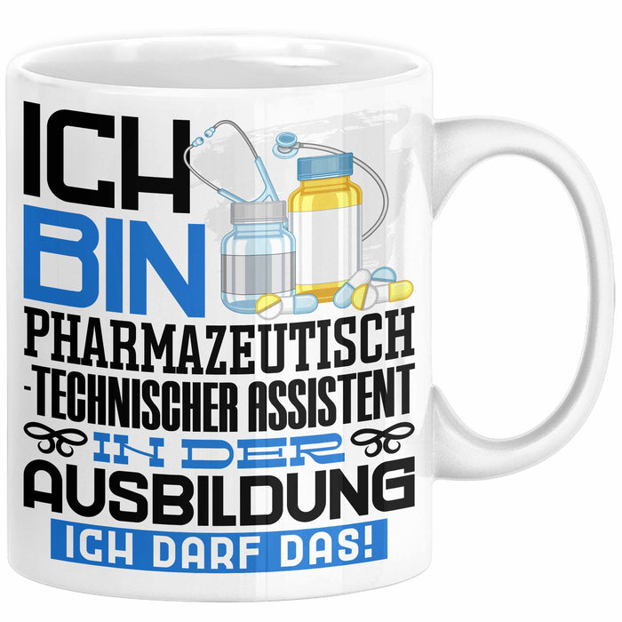 Pharmazeutisch-technischer Assistent Ausbildung Tasse Geschenk Ich Bin Pharmazeutisch-technischer Assistent In Der Ausbildung Ich Darf Das Geschenkidee Spruch Weiß Trendation