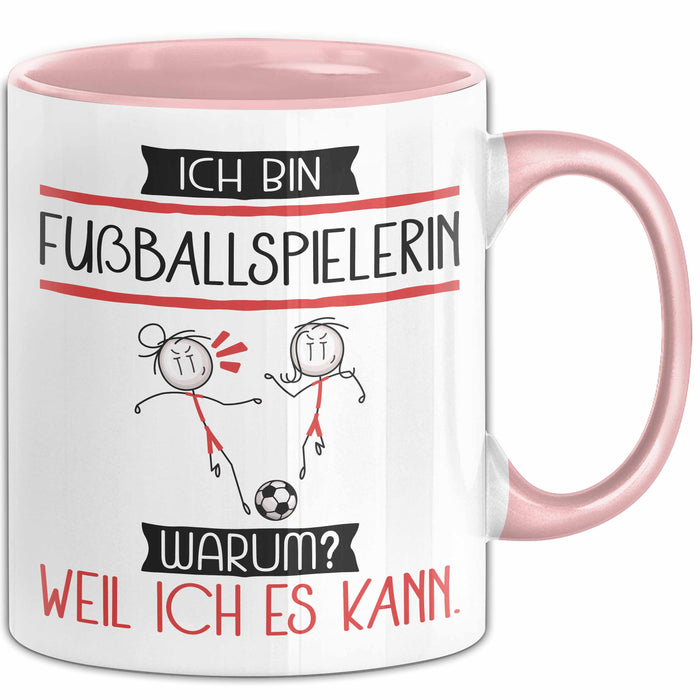 Fußballspielerin Tasse Geschenk Ich Bin Fußballspielerin Warum Weil Ich Es Kann Geschenkidee Geburtstag Rosa Trendation