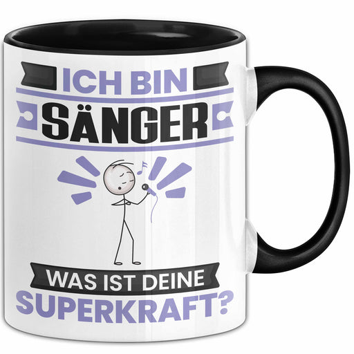 Sänger Tasse Geschenk für Sänger Geburtstag Lustiger Spruch Kaffee-Becher Was Ist Deine Superkraft Schwarz Trendation
