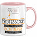 Professorin Weil Es Keinen Schöneren Beruf Gibt Tasse Geschenk für Eine Professorin Lustig Rosa Trendation
