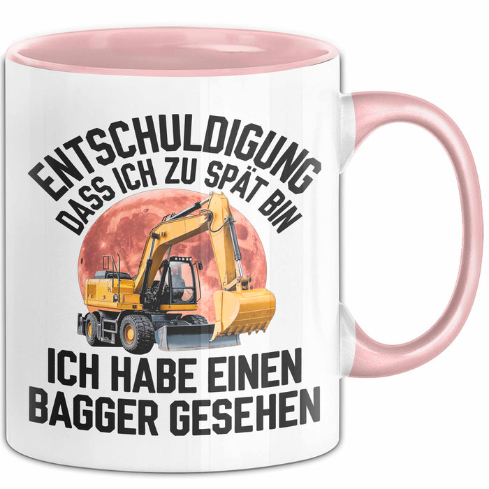 Baggerführer Tasse Geschenk Lustige Geschenkidee Spruch Entschulidung Dass Ich Zu Spät Bin Rosa Trendation