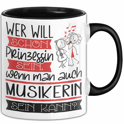 Musikerin Tasse Geschenk Spruch Wer Will Schon Prinzessin Sein Wenn Man Auch Musikerin Sein Kann Trendation