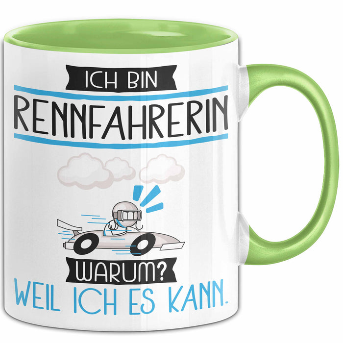 Rennfahrerin Tasse Geschenk Ich Bin Rennfahrerin Warum Weil Ich Es Kann Geschenkidee Geburtstag Grün Trendation