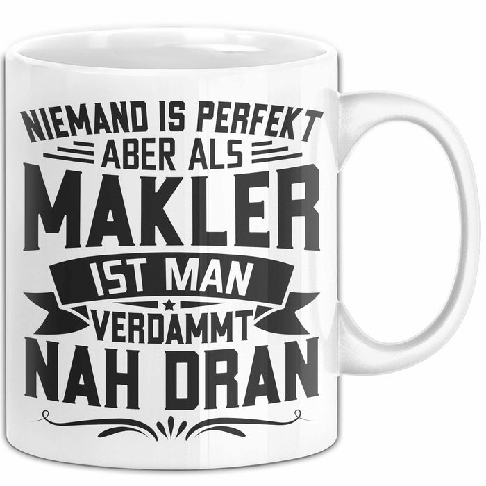 Makler Tasse Geschenk Niemand Ist Perfekt Immobilien Makler Geschenkidee Weiß Trendation