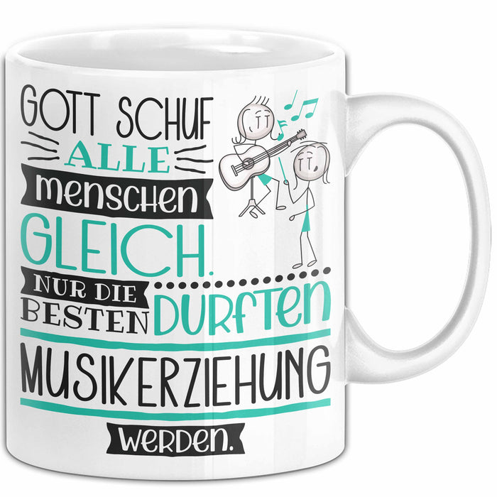 Musikerziehung Geschenk Becher Tasse Gott Schuf Alle Menschen Gleich Nur Die Besten Durfeten Musikerziehung Werden Geschenkidee Lustig Weiß Trendation