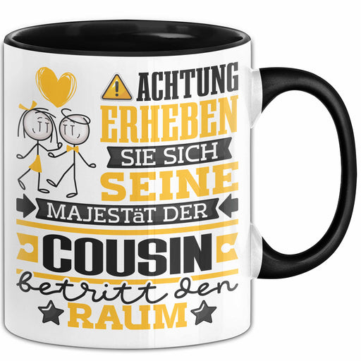 Cousin Geschenk Tasse Lustiger Spruch Erheben Sie Sich Der Cousin Betritt den Raum Schwarz Trendation