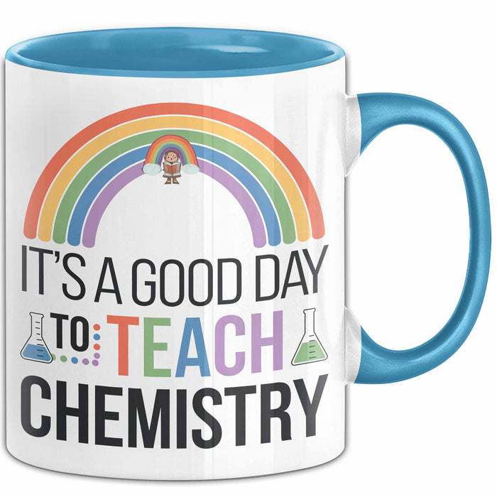 Chemiker Chemielehrer Tasse Geschenk Lustige Geschenkidee Spruch Es Ist Ein Guter Tag Um Chemie Zu Unterrichten Blau Trendation