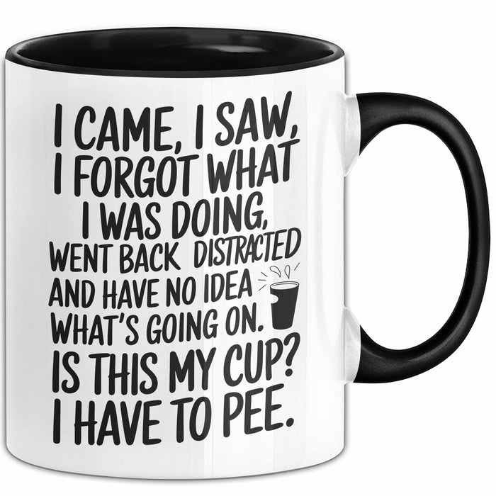 Vergesslich Tasse Geschenk I Came I Saw I Forgot Geschenkidee ADHS Lustig